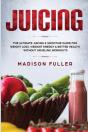Juicing: The Ultimate Juicing & Smoothie - Preview