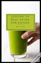 Capa do artigo Juicing To Heal Guide For Novice