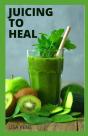 Juicing To Heal - Preview