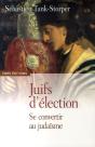 Juifs D'Élection ; Se Convertir Au Judaïsme - Preview