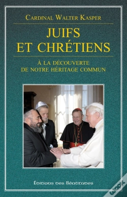 Capa do artigo Juifs Et Chretiens ; À La Découverte De Notre Héritage Commun