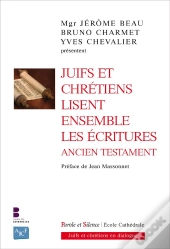 Juifs Et Chrétiens Lisent Ensemble Les Ecritures