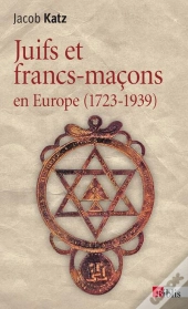 Juifs Et Francs-Macons En Europe (1723-1