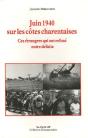 Juin 1940 Sur Les Cotes Charentaises Ces Etrangers Qui? Ont Refuse Notre Defaite - Preview
