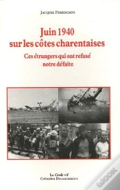 Capa do artigo Juin 1940 Sur Les Cotes Charentaises Ces Etrangers Qui? Ont Refuse Notre Defaite