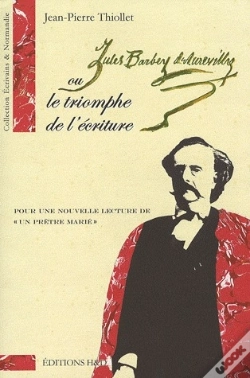 Capa do artigo Jules Barbey D'Aurevilly Ou Le Triomphe De L'Écriture ; Pour Une Nouvelle Lecture De «Un Prêtre Marié»