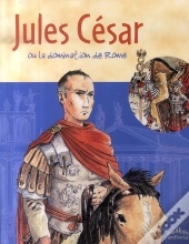 Jules César Ou La Domination De Rome