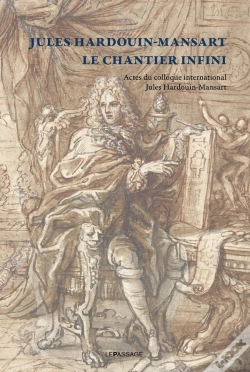 Capa do artigo Jules Hardouin-Mansart, Le Chantier Infini