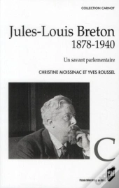 Jules-Louis Breton ; 1878-1940 ; Un Savant Parlementaire