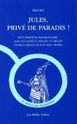 Jules, Privé De Paradis ! : Petit Traité De Machiavélisme, Dialogue Joyeux, Élégant Et Érudit Entre Le Pape Jules Ii Et Saint Pierre - Preview