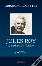 Capa do artigo Jules Roy : Le Barbare De Vezelay