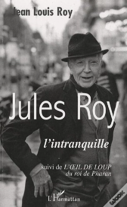 Capa do artigo Jules Roy L'Intranquille Suivi De L'Oeil De Loup Du Roi De Pharan
