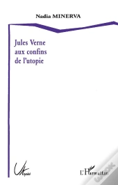 Jules Vernes Aux Confins De L'Utopie