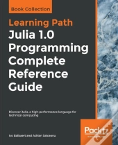 Julia 1.0 Programming Complete Reference Guide