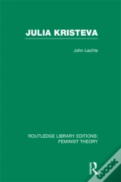 Julia Kristeva (Rle Feminist Theory)