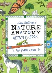 Julia Rothman'S Nature Anatomy Activity Book