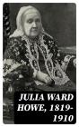 Julia Ward Howe, 1819-1910 - Preview