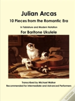 Capa do artigo Julian Arcas: 10 Pieces From The Romantic Era In Tablature And Modern Notation For Baritone Ukulele