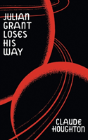 Julian Grant Loses His Way (Valancourt 20th Century Classics) - Preview