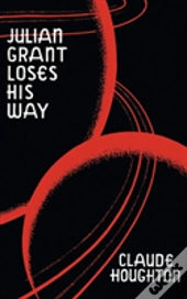 Julian Grant Loses His Way (Valancourt 20th Century Classics)