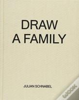 Julian Schnabel - Draw A Family