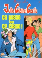Capa do artigo Julie, Claire, Cécile T.10 ; Ça Passe Ou Ça Casse !