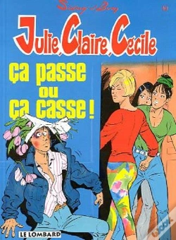 Capa do artigo Julie, Claire, Cécile T.10 ; Ça Passe Ou Ça Casse !