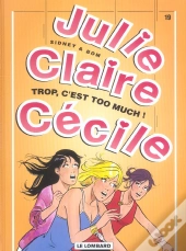 Julie, Claire, Cecile T.19; Trop, C'Est Too Much !