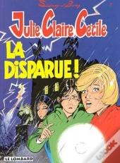 Julie, Claire, Cecile T.7; La Disparue