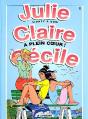 Julie, Claire, Cecile T.8; A Plein Coeur - Preview