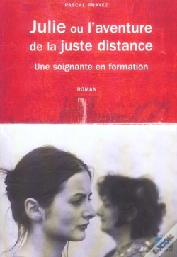Capa do artigo Julie Ou L'Aventure De La Juste Distance ; Une Soignante En Formation