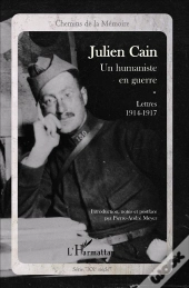 Julien Cain ; Un Humaniste En Guerre ; Lettres (1914-1917)