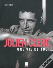 Julien Clerc, Une Vie De Tout...