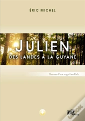 Julien : Des Landes À La Guyane