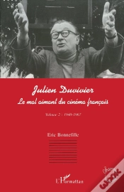 Capa do artigo Julien Duvivier, Le Mal Aimant Du Cinéma Français Tome 2 ; 1940-1967