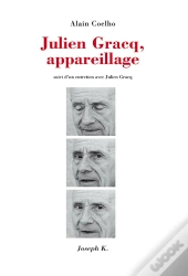 Julien Gracq, Appareillage, Suivi D'Un Entretien Avec Julien Gracq