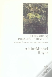 Julien Gracq. Paysages Et Memoire