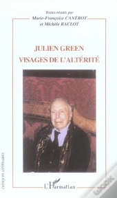 Julien Green ; Visages De L'Altérité