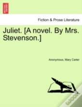 Juliet. (A Novel. By Mrs. Stevenson.)