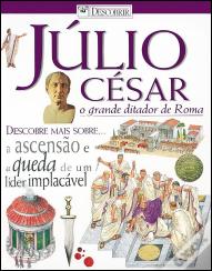 Júlio César, o Grande Ditador de Roma