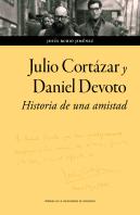 Julio Cortazar Y Daniel Devoto Historia De Una Amistad