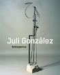 Julio González. Retrospectiva - Preview