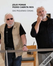 Capa do artigo Júlio Pomar e Pedro Cabrita Reis - Das Pequenas Coisas
