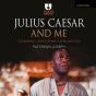 Julius Caesar And Me - Preview