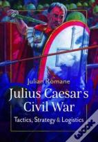 Julius Caesar'S Civil War