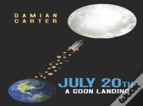 July 20th: A Goon Landing