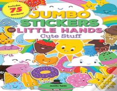 Jumbo Stickers For Little Hands: Cute Stuff