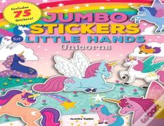 Jumbo Stickers For Little Hands: Unicorns