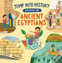 Jump Into History: Discover The Ancient Egyptians
