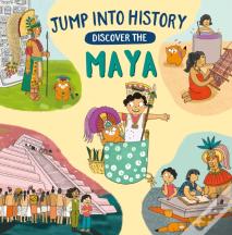 Jump Into History: Discover The Maya